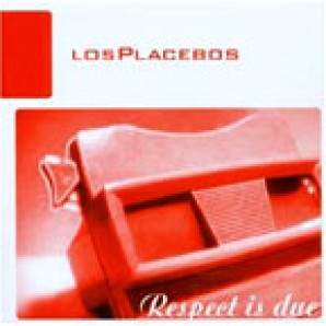 Los Placebos 'Respect Is Due' CD